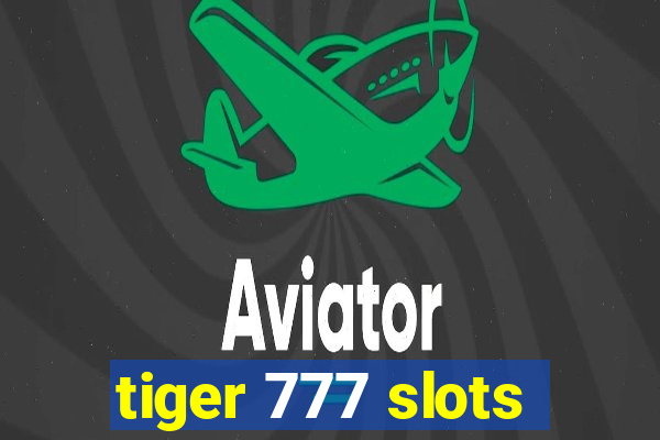 tiger 777 slots